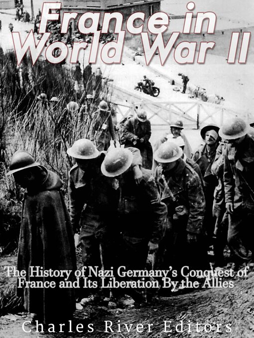 Title details for France in World War II by Charles River Editors - Wait list